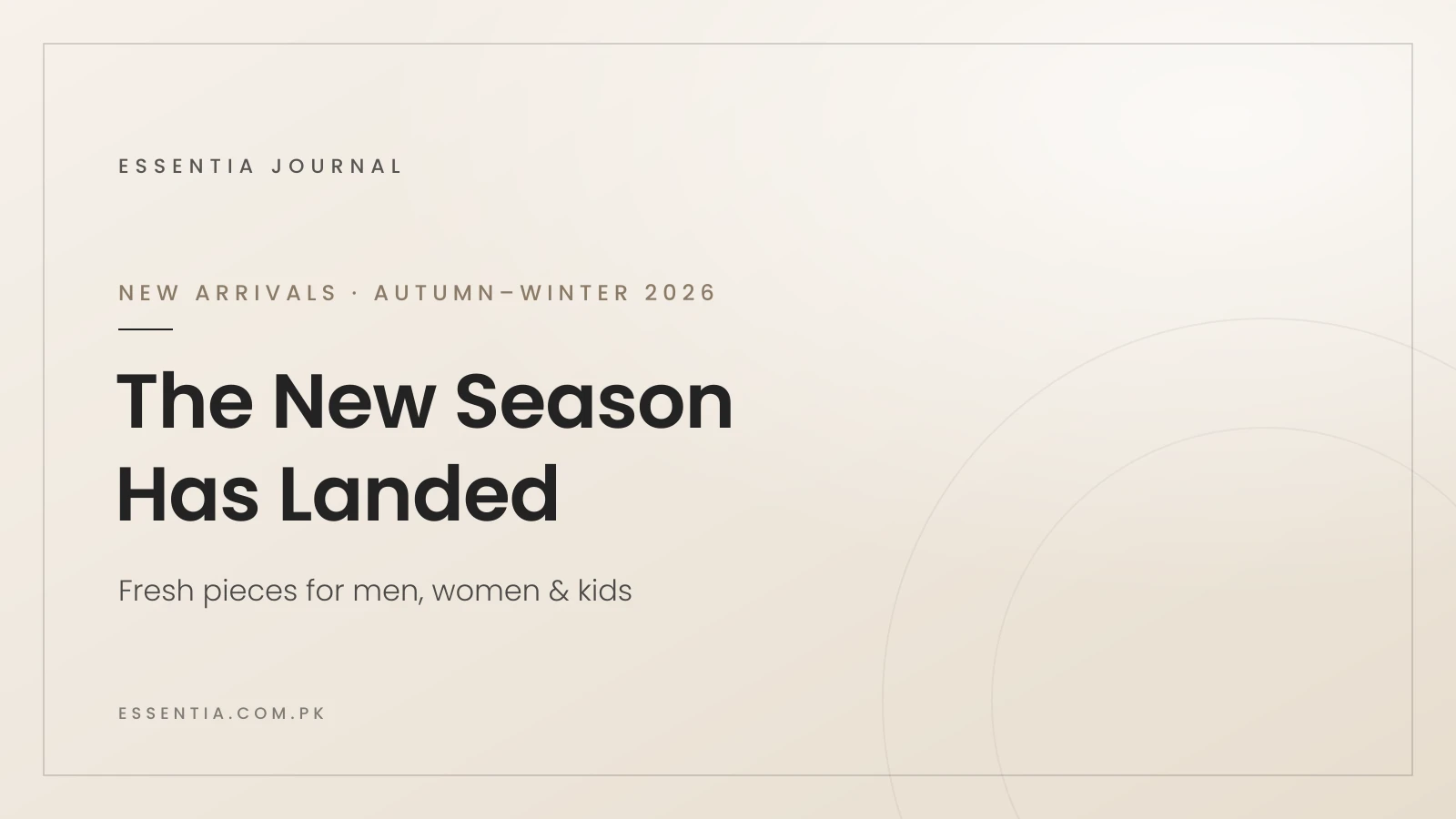 New Arrivals — Essentia Autumn-Winter 2026 edit